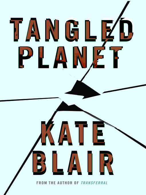 Title details for Tangled Planet by Kate Blair - Wait list